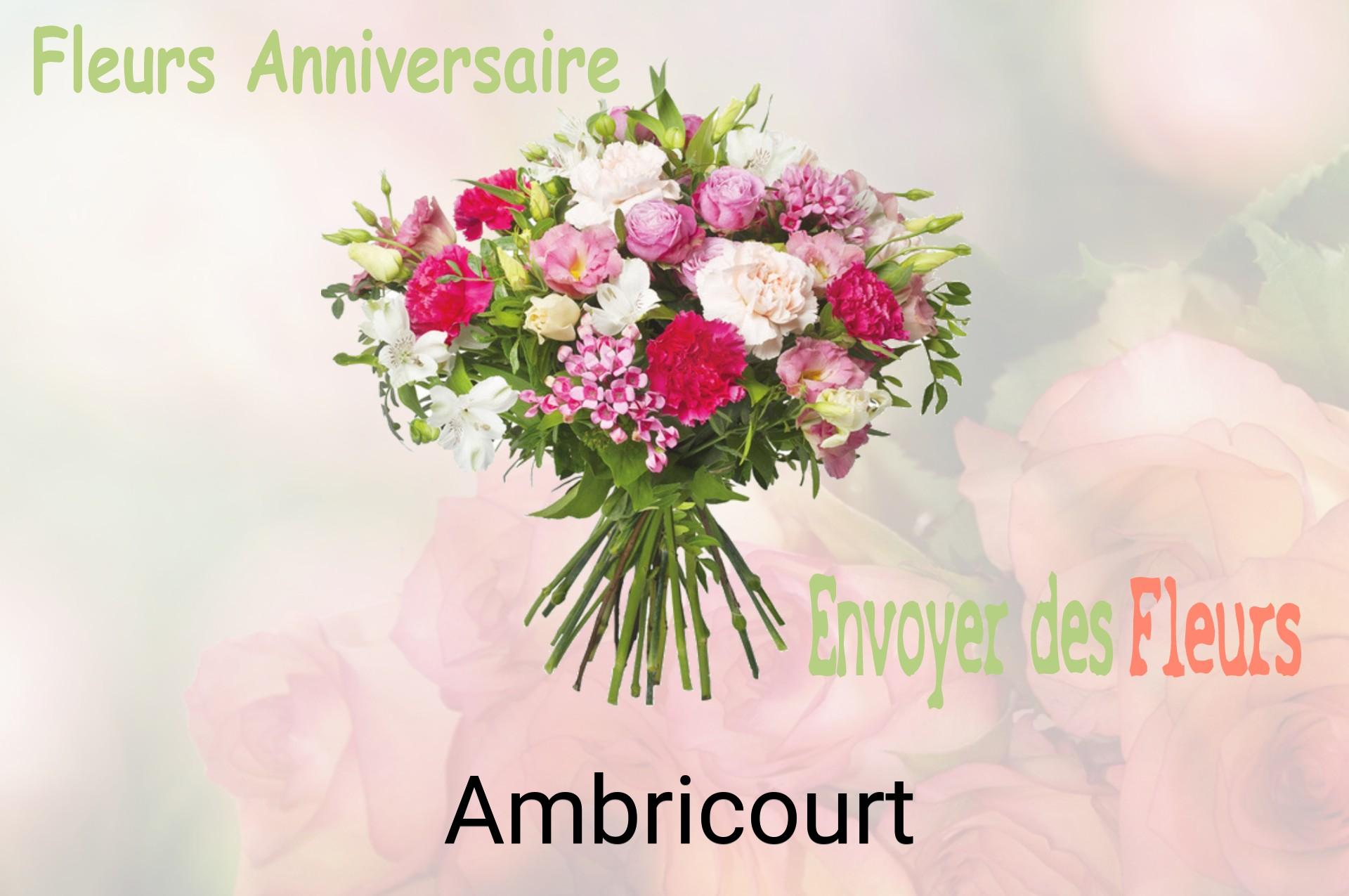 Bouquet de fleurs d’anniversaire livré à Ambricourt
